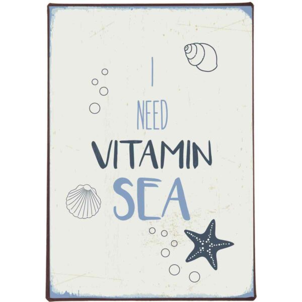 Metalskilt I need vitamin sea